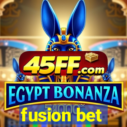 fusion bet